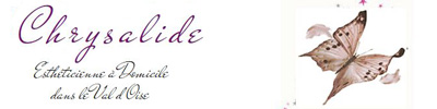 Chrysalide - Esth&eacute;tique &agrave; domicile
